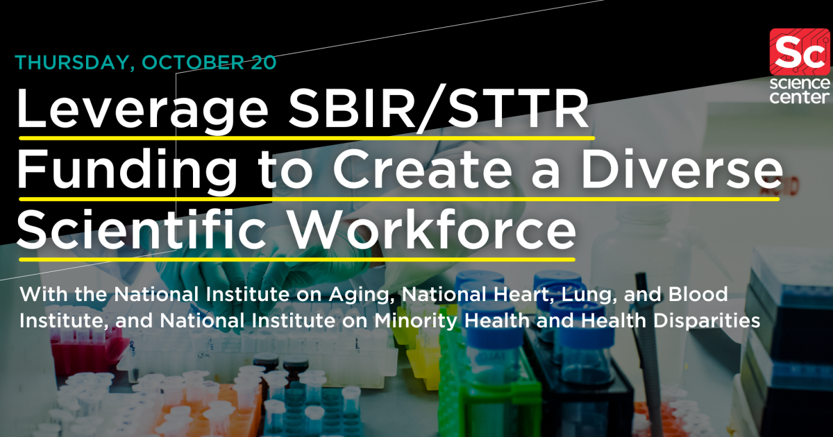 Science Center Leverage SBIR/STTR Funding to Create a Diverse…